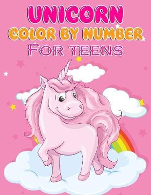 Book cover for Unicorn Color By Number For Teens