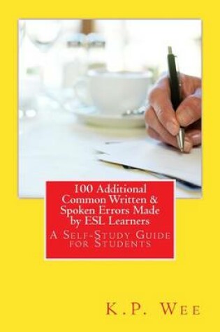 Cover of 100 Additional Common Written & Spoken Errors Made by ESL Learners