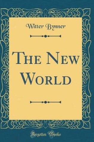 Cover of The New World (Classic Reprint)