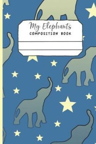 Cover of My Elephants Composition Book