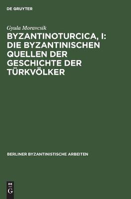 Book cover for Byzantinoturcica, I: Die Byzantinischen Quellen Der Geschichte Der Türkvölker