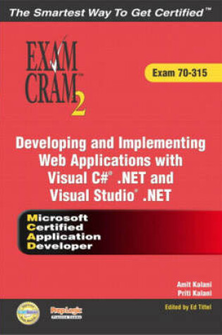 Cover of MCAD Developing and Implementing Web Applications with Microsoft Visual C# .NET and Microsoft Visual Studio .NET Exam Cram 2 (Exam Cram 70-315)