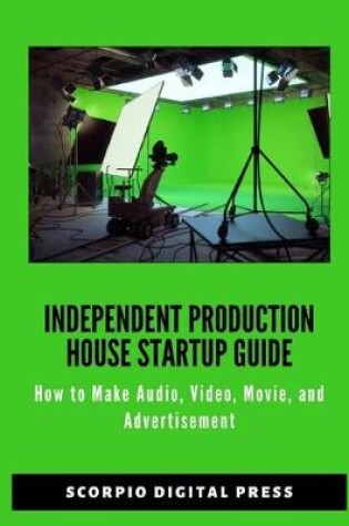 Cover of Independent Production House Startup Guide