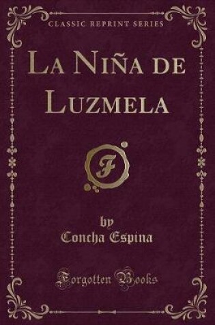 Cover of La Niña de Luzmela (Classic Reprint)