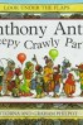 Cover of Anthony Ant's Creepy Crawly Party