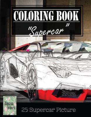 Book cover for Supercar Modern Model Greyscale Photo Adult Coloring Book, Mind Relaxation Stress Relief