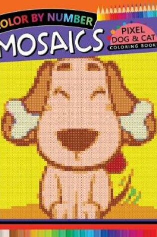 Cover of Mosaics Pixel Dog & Cat Coloring Books