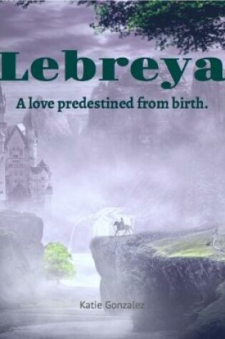 Cover of Lebreya: A Love Predestined from Birth