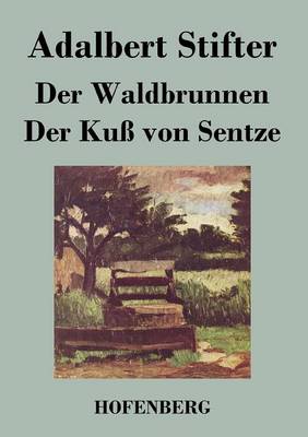 Book cover for Der Waldbrunnen / Der Kuß von Sentze
