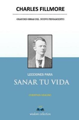 Cover of Lecciones para Sanar tu Vida