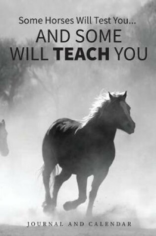 Cover of Some Horses Will Test You... and Some Will Teach You