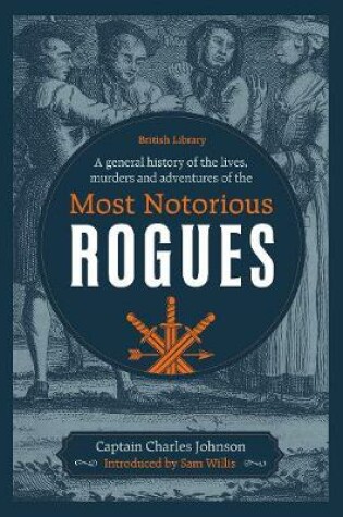 Cover of A General History of the Lives, Murders and Adventures of the Most Notorious Rogues