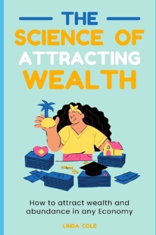 Cover of The Science Of Attracting Wealth