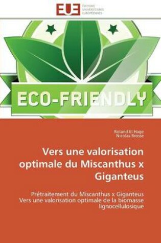 Cover of Vers Une Valorisation Optimale Du Miscanthus X Giganteus