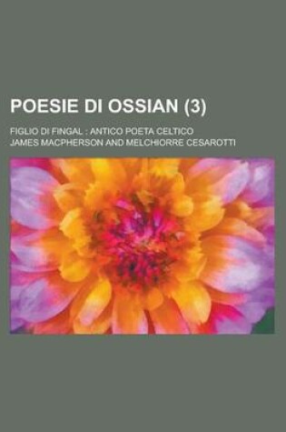 Cover of Poesie Di Ossian; Figlio Di Fingal