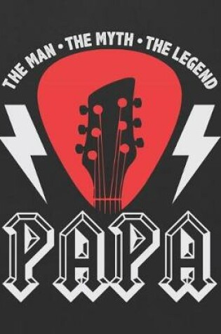 Cover of Papa the Man the Myth the Legend