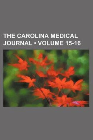 Cover of The Carolina Medical Journal (Volume 15-16)