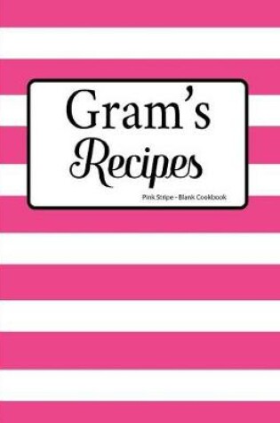 Cover of Gram's Recipes Pink Stripe Blank Cookbook