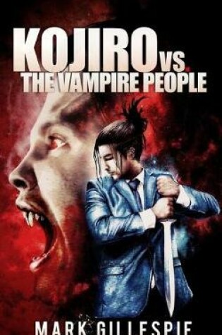Cover of Kojiro vs. The Vampire People