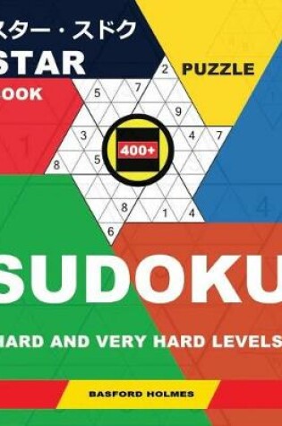 Cover of Star Puzzle Book 400+ Sudoku. Hard and Very Hard Levels.