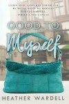Book cover for Good to Myself