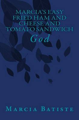 Book cover for Marcia's Easy Fried Ham and Cheese and Tomato Sandwich