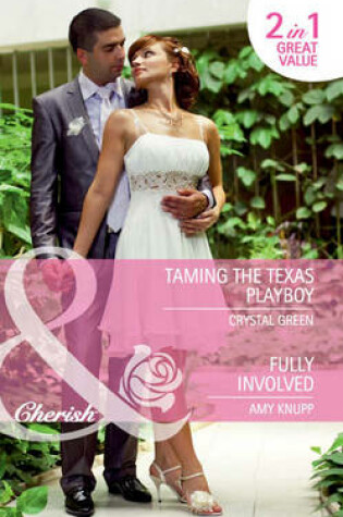 Cover of Taming the Texas Playboy / Fully Involved