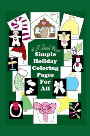 Cover of D. McDonald Designs Simple Holiday Coloring For All