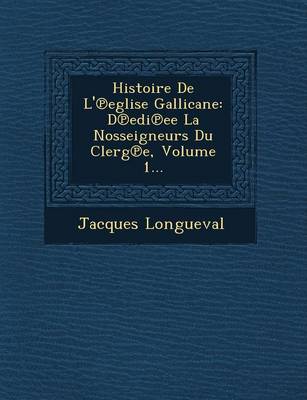 Book cover for Histoire de L' Eglise Gallicane