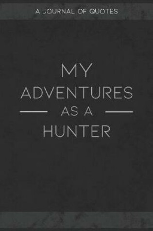 Cover of My Adventures As A Hunter