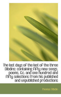 Book cover for The Last Days of the Last of the Three Dibdins