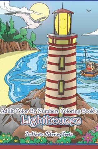 Cover of Adult Color By Numbers Coloring Book of Lighthouses