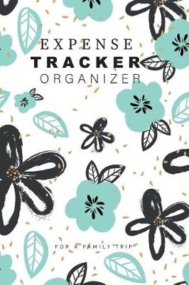 Book cover for Expense Tracker Organizer for a family trip