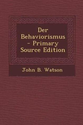 Cover of Der Behaviorismus - Primary Source Edition