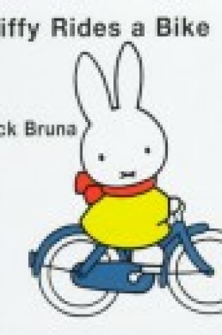 Cover of Miffy Rides a Bike