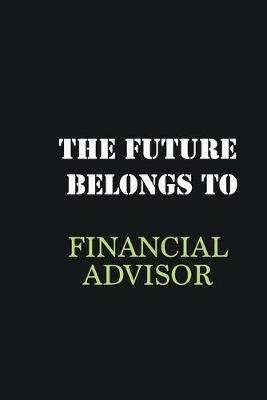 Book cover for The Future belongs to Financial Advisor