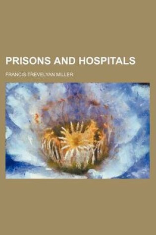 Cover of Prisons and Hospitals