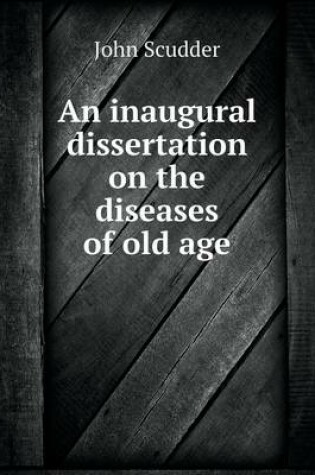 Cover of An inaugural dissertation on the diseases of old age