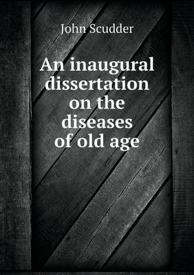 Book cover for An inaugural dissertation on the diseases of old age