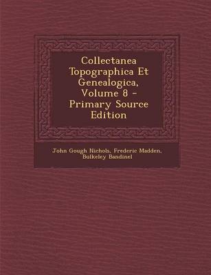 Book cover for Collectanea Topographica Et Genealogica, Volume 8 - Primary Source Edition