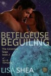 Book cover for Betelgeuse Beguiling - A Collective Saga Sci-Fi Romance