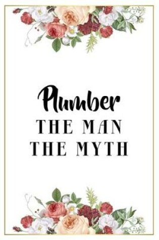 Cover of Plumber The Man The Myth
