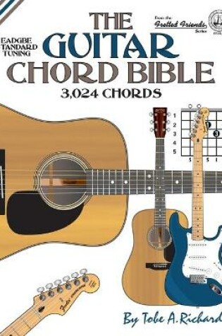 Cover of The Guitar Chord Bible: Standard Tuning 3,024 Chords