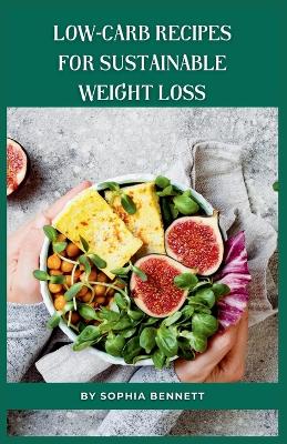 Book cover for Low-Carb Recipes for Sustainable Weight Loss