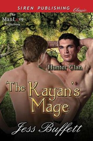 Cover of The Kayan's Mage [Hunter Clan 1] (Siren Publishing Classic Manlove)