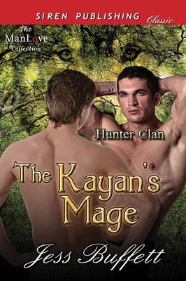 Book cover for The Kayan's Mage [Hunter Clan 1] (Siren Publishing Classic Manlove)