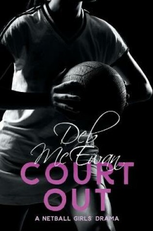Cover of Court Out (A Netball Girls' Drama)
