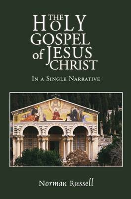 Book cover for The Holy Gospel of Jesus Christ - In a Single Narrative