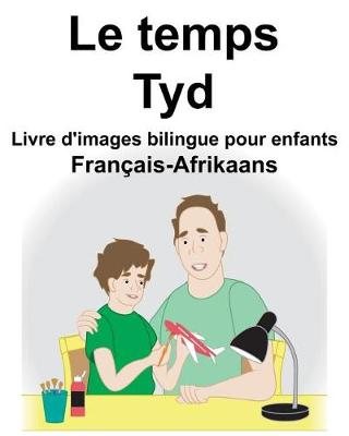 Book cover for Français-Afrikaans Le temps/Tyd Livre d'images bilingue pour enfants