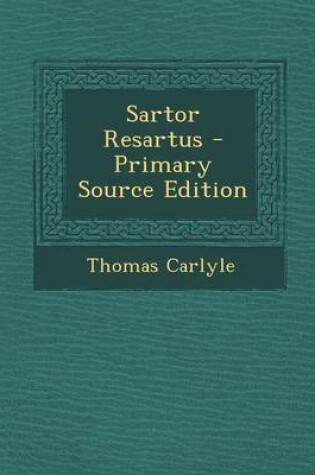 Cover of Sartor Resartus - Primary Source Edition